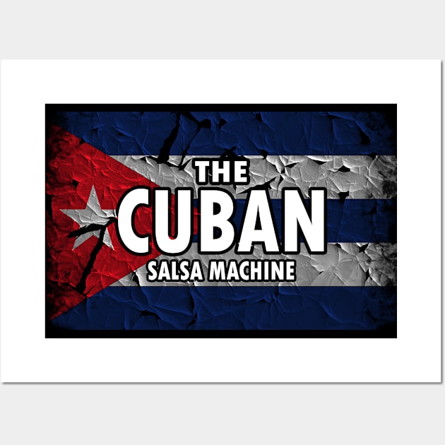 Cuba Flag. The Cuban Salsa Machine Wall Art by Jakavonis